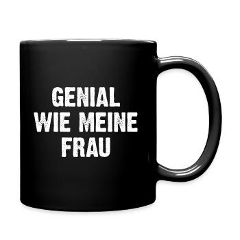 Genial Wie Meine Frau - Tasse einfarbig - Schwarz - Rechts