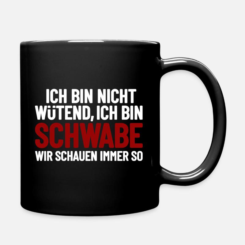 Ich bin nicht wütend - ich bin Schwabe - Tasse einfarbig - Schwarz