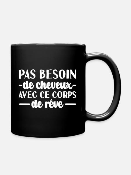 Pas Besoin De Cheveux Corps Humour Calvitie Chauve - Mug uni - noir