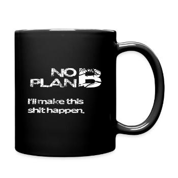 No Plan B – Strong Statement Saying Shirt - Full Colour Mug - black - Right