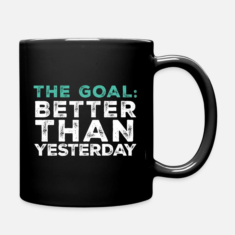 Das Ziel: Besser als gestern – Sportausrüstung - Tasse einfarbig - Schwarz