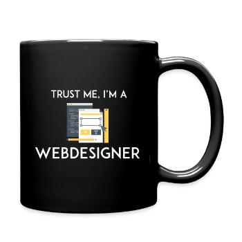 Vertrau mir, ich bin Webdesigner - Tasse einfarbig - Schwarz - Rechts