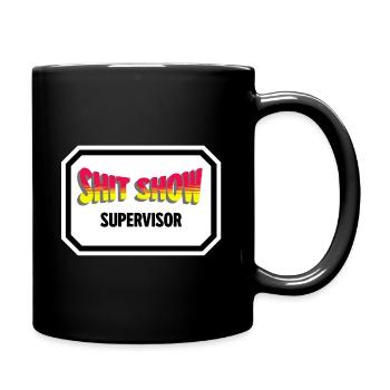 Shit Show Supervisor  - Tasse einfarbig - Schwarz - Rechts