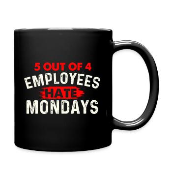 5 employés sur 4 détestent l’humour des lundis - Mug uni - noir - Droite