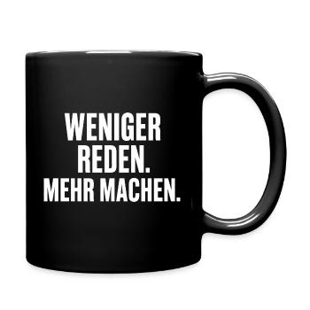 Weniger Reden Mehr Machen - Tasse einfarbig - Schwarz - Rechts