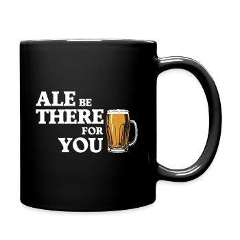 Ale Be There For You - Beer Humor - Full Colour Mug - black - Right