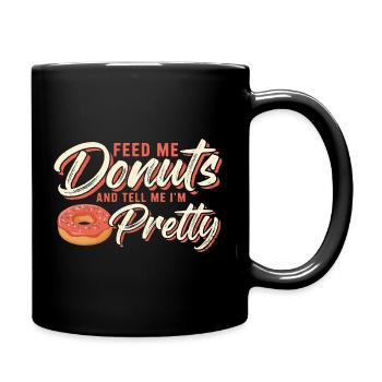 Feed Me Donuts, Tell Me I'm Pretty - Full Colour Mug - black - Right