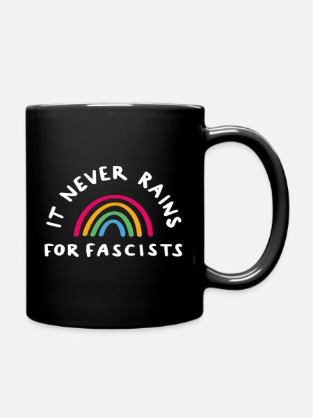 it never rains for fascists - Tasse einfarbig - Schwarz
