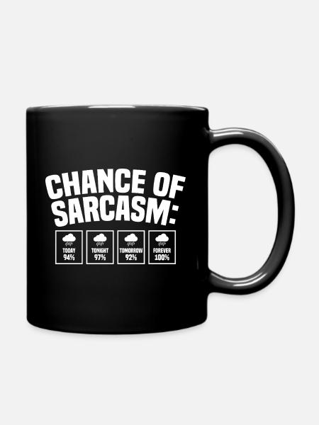 Chance of Sarcasm – lustiger humorvoller Spruch - Tasse einfarbig - Schwarz