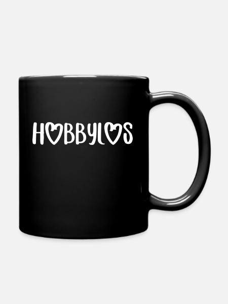 Hobbylos Spruch Hobby Freizeit Schrift - Tasse einfarbig - Schwarz