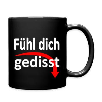 Fühl dich gedisst - Version 3 - Tasse einfarbig - Schwarz - Rechts