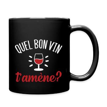 Quel bon vin t'amène cadeau humour amateur vin - Mug uni - noir - Droite