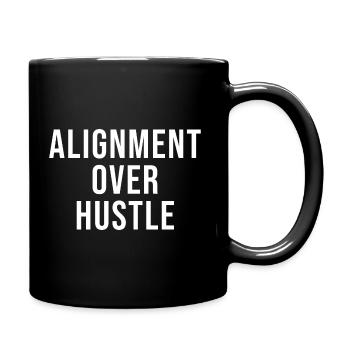 Alignment Over Hustle - Tasse einfarbig - Schwarz - Rechts