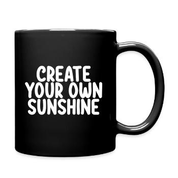 Create Your Own Sunshine - Tasse einfarbig - Schwarz - Rechts