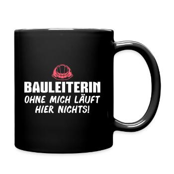 Baustelle Bauleitung Bauaufsicht Bauleiterin - Tasse einfarbig - Schwarz - Rechts