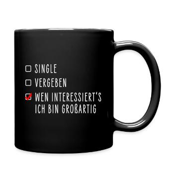 Beziehungsstatus egal ich bin großartig Valentin - Tasse einfarbig - Schwarz - Rechts
