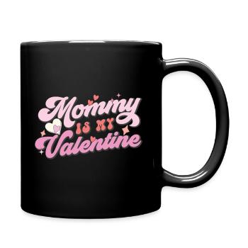 Mommy is my Valentine - Full Colour Mug - black - Right