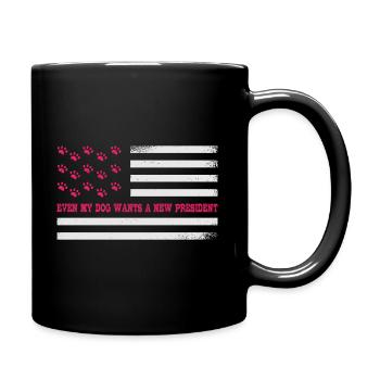 Même mon chien veut un nouveau président - Mug uni - noir - Droite