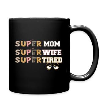 Super Mom super wife super tired - Full Colour Mug - black - Right