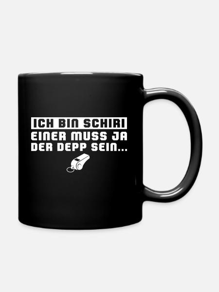 Schiri Einer muss ja der Depp sein Schiedsrichter - Tasse einfarbig - Schwarz