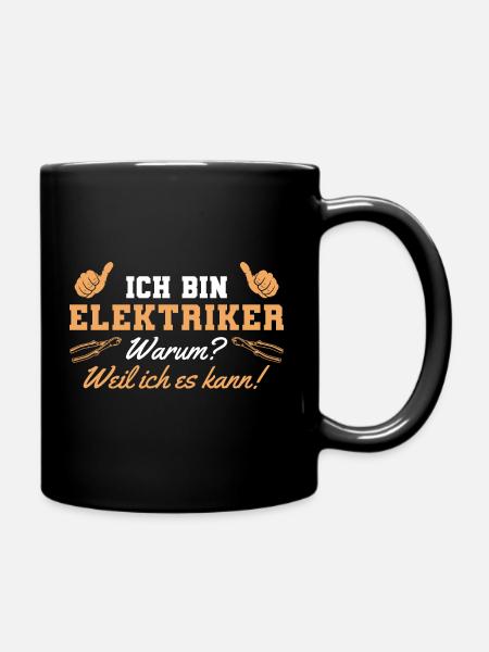 Elektriker Weil ich es kann Elektroniker - Tasse einfarbig - Schwarz