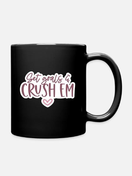 Set goals and crush em - Tasse einfarbig - Schwarz