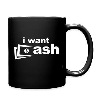 I want Cash - Full Colour Mug - black - Right