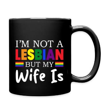 Im Not A Lesbian But My Wife Is Funny LGBT Wedding - Full Colour Mug - black - Right