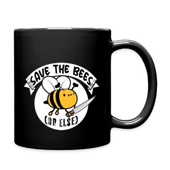 Rettet die Bienen oder sonst Messer Lustig Niedliche Biene Imker - Tasse einfarbig - Schwarz - Rechts