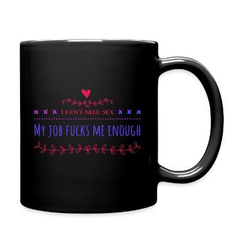 Je n’ai pas besoin de sexe - Mug uni - noir - Droite