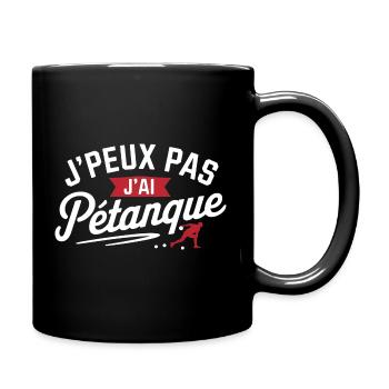 Ich kann nicht, ich habe Petanque - Tasse einfarbig - Schwarz - Rechts