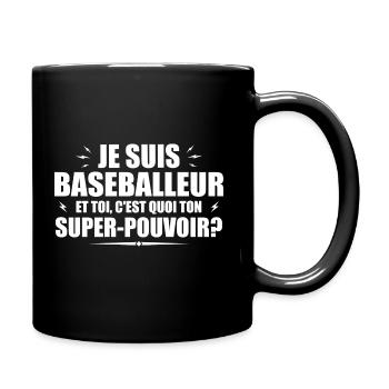 Je suis Baseballeur. C'est quoi ton super pouvoir - Mug uni - noir - Droite