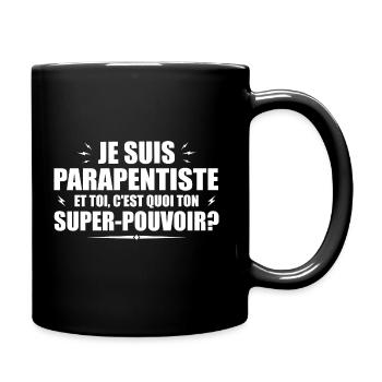 Je suis Parapentiste. C'est quoi ton super pouvoir - Mug uni - noir - Droite