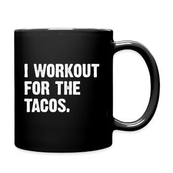 I Workout For The Tacos - Full Colour Mug - black - Right
