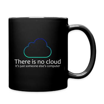 Es gibt kein Cloud-IT-Humor-Shirt - Tasse einfarbig - Schwarz - Rechts