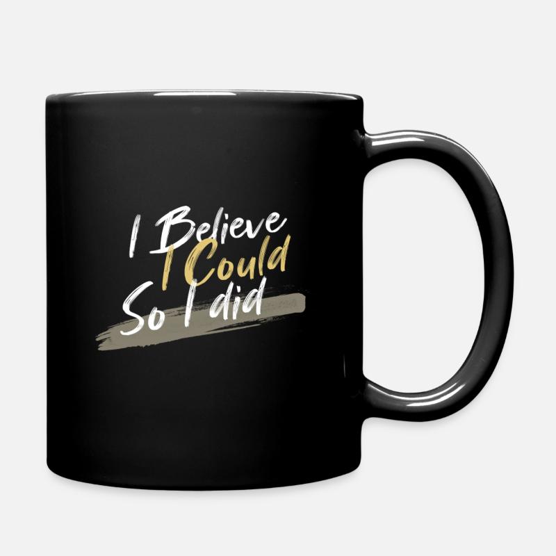 Ich glaube, ich kann es, ich habe es geschafft - Tasse einfarbig - Schwarz