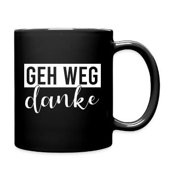 Geh weg danke - Tasse einfarbig - Schwarz - Rechts
