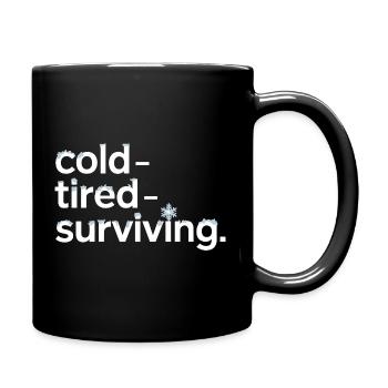 cold tired surviving winter saying for - Full Colour Mug - black - Right