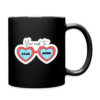 Du musst dich beruhigen, Herz-Gläser - Tasse einfarbig - Schwarz - Rechts