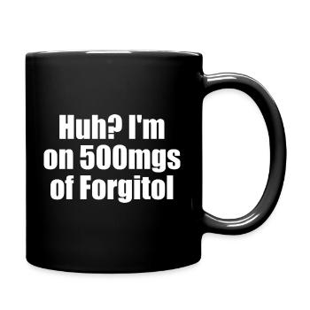 Huch, ich nehme 500 mg Forgitol Teen Forget All - Tasse einfarbig - Schwarz - Rechts