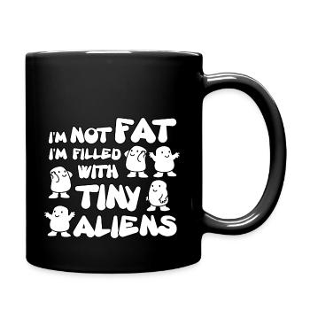 I'm not fat I'm filled with tiny aliens - Full Colour Mug - black - Right
