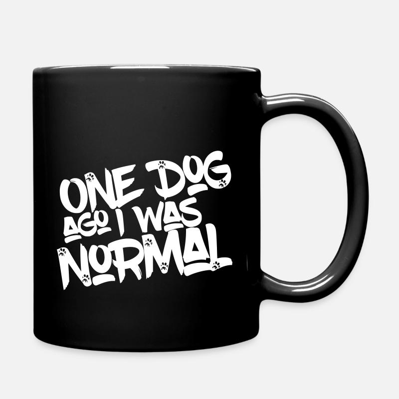 One Dog ago I was normal - Hunde - Design Geschenk - Tasse einfarbig - Schwarz