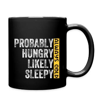 Probablement affamé Probablement somnolent toujours froid - Mug uni - noir - Droite