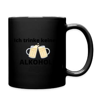 Ich trinke keinen Alkohol außer.. - Tasse einfarbig - Schwarz - Rechts