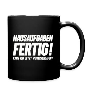 Hausaufgaben fertig kann ich jetzt weiterschlafen? - Tasse einfarbig - Schwarz - Rechts