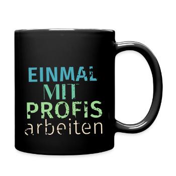 Einmal mit Profis arbeiten - Tasse einfarbig - Schwarz - Rechts