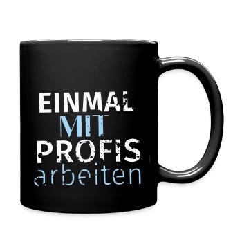 Einmal mit Profis arbeiten - Tasse einfarbig - Schwarz - Rechts