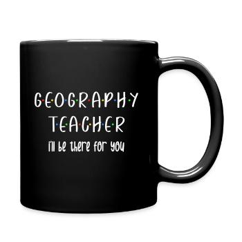 Geography Teacher There For You - Tasse einfarbig - Schwarz - Rechts