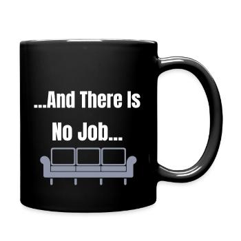 And there is no Job Couch Design - Tasse einfarbig - Schwarz - Rechts