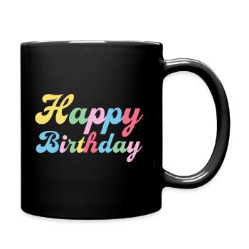 Happy Birthday Glückwunsch Gratulieren - Tasse einfarbig - Schwarz - Rechts